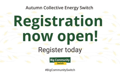 Autumn collective energy switch. Registration is now open. Register today. 